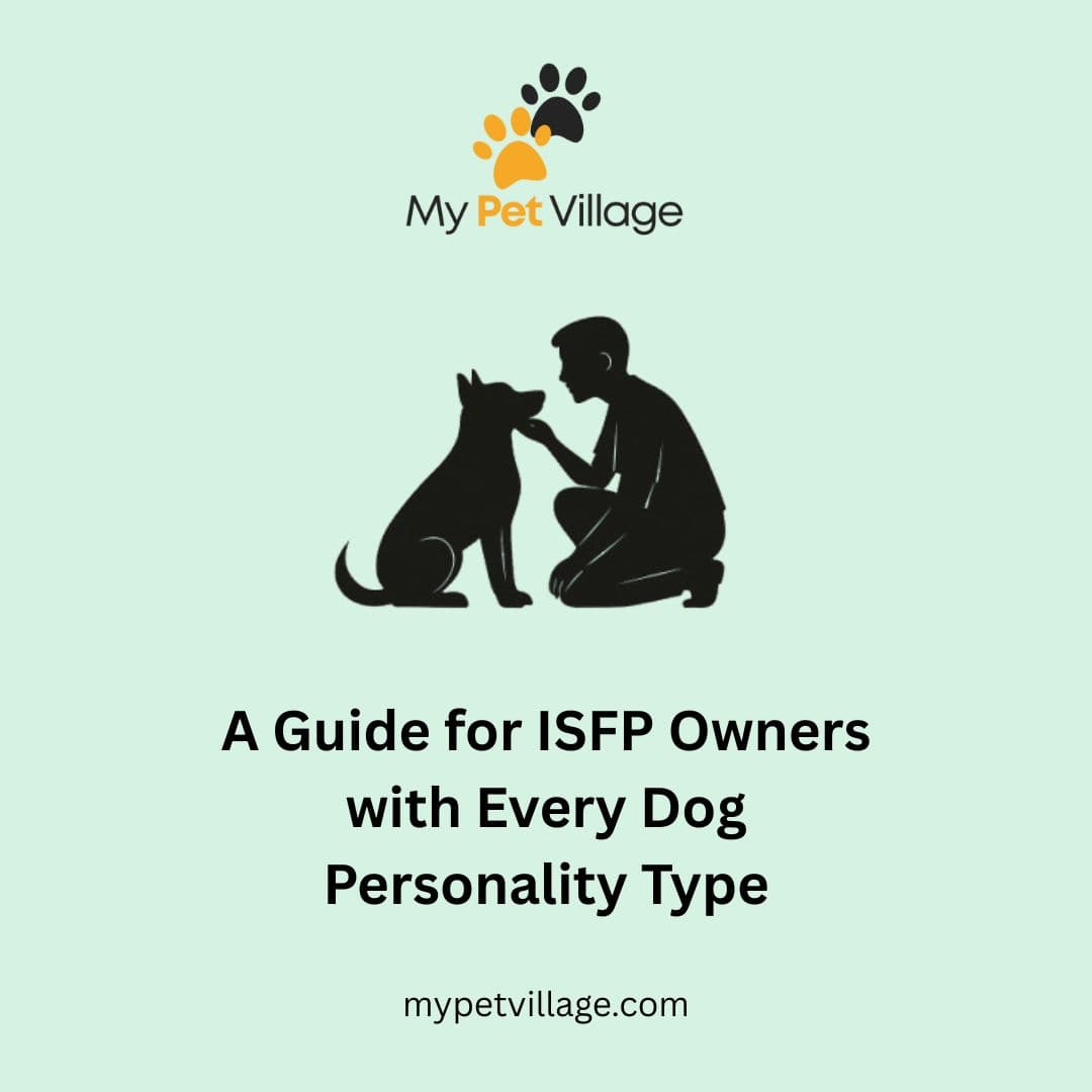 ISFP Owner & Every Dog Personality Type: MBTI Guide for Pet Bonding